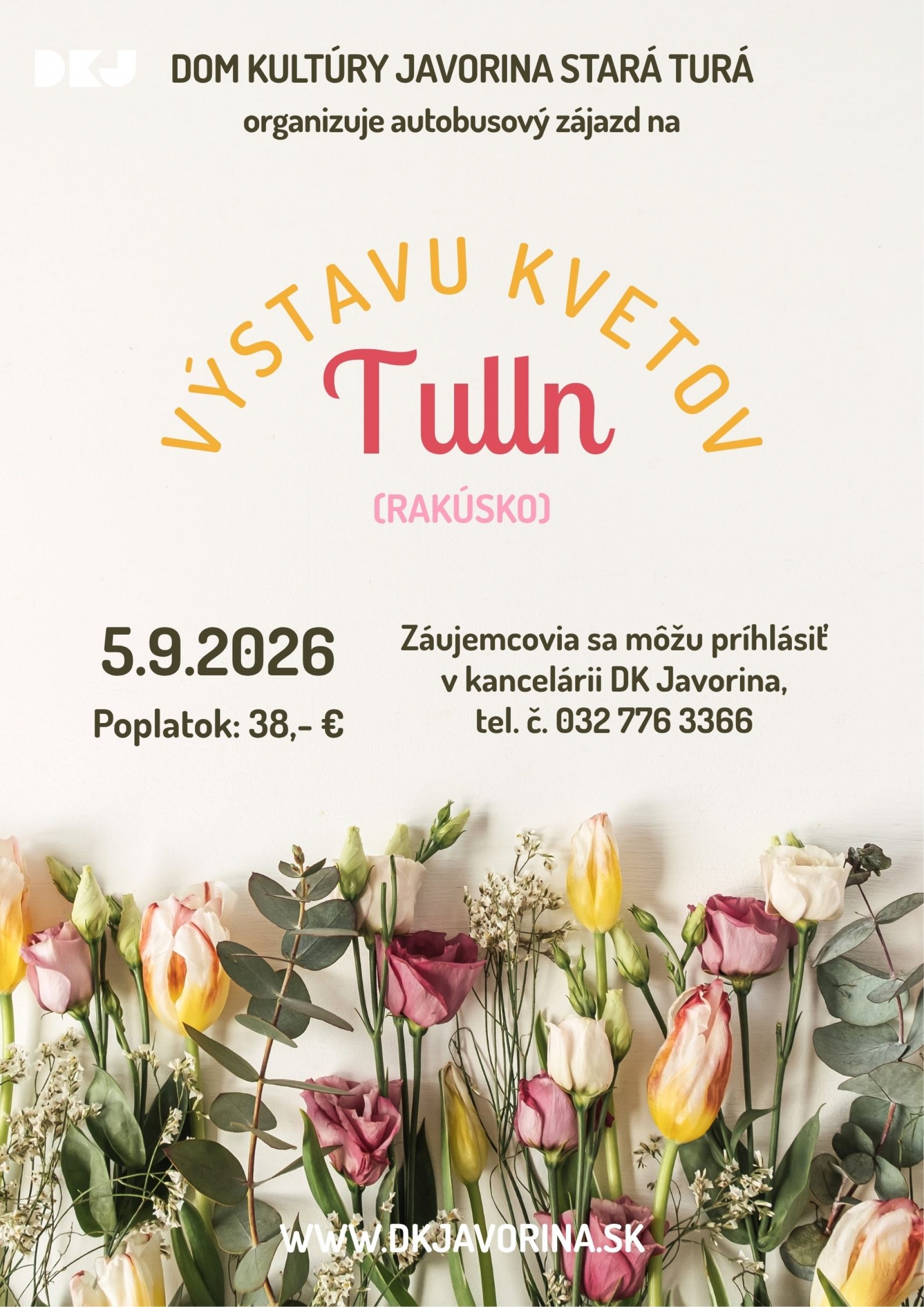 Autobusový zájazd na výstavu kvetov do Tullnu Autobusový zájazd na výstavu kvetov do Tullnu